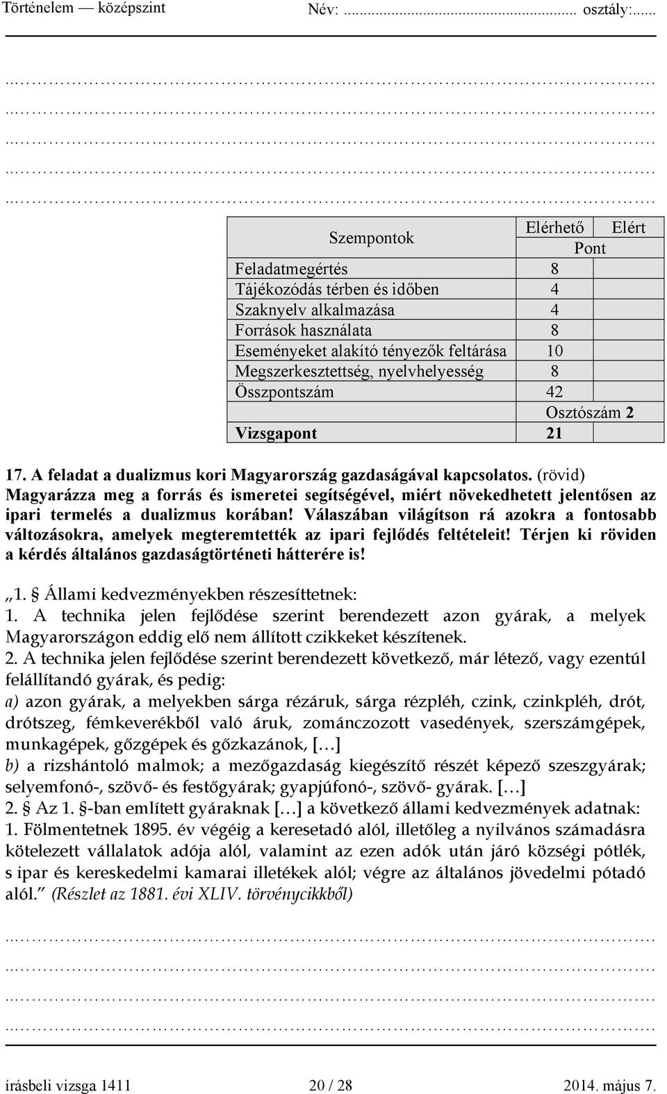 (rövid) Magyarázza meg a forrás és ismeretei segítségével, miért növekedhetett jelentősen az ipari termelés a dualizmus korában!