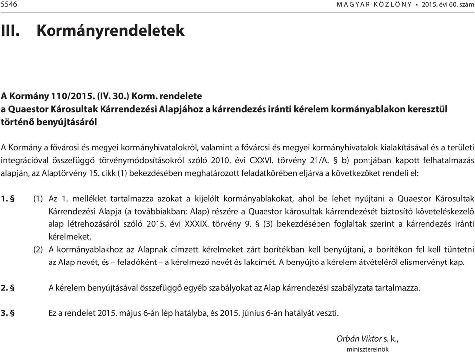 fővárosi és megyei kormányhivatalok kialakításával és a területi integrációval összefüggő törvénymódosításokról szóló 2010. évi CXXVI. törvény 21/A.