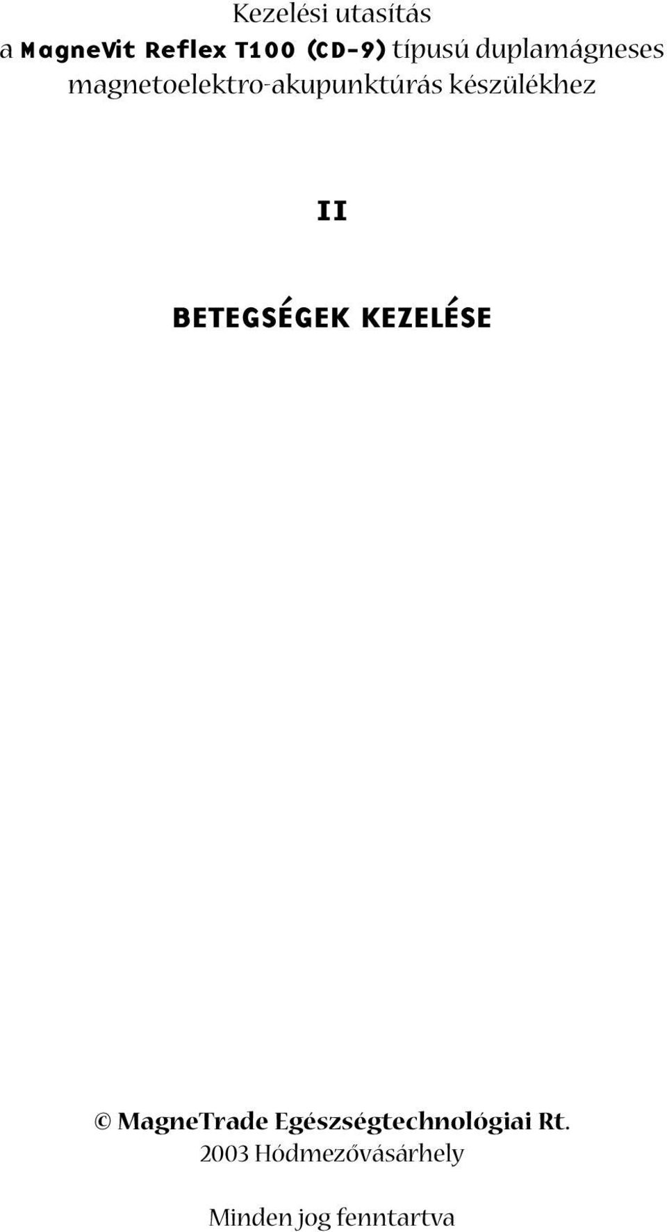 készülékhez II BETEGSÉGEK KEZELÉSE MagneTrade