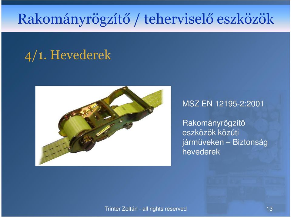 Hevederek MSZ EN 12195-2:2001