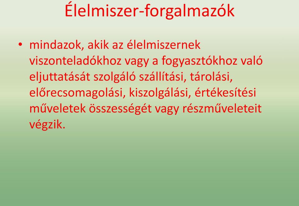 szolgáló szállítási, tárolási, előrecsomagolási,