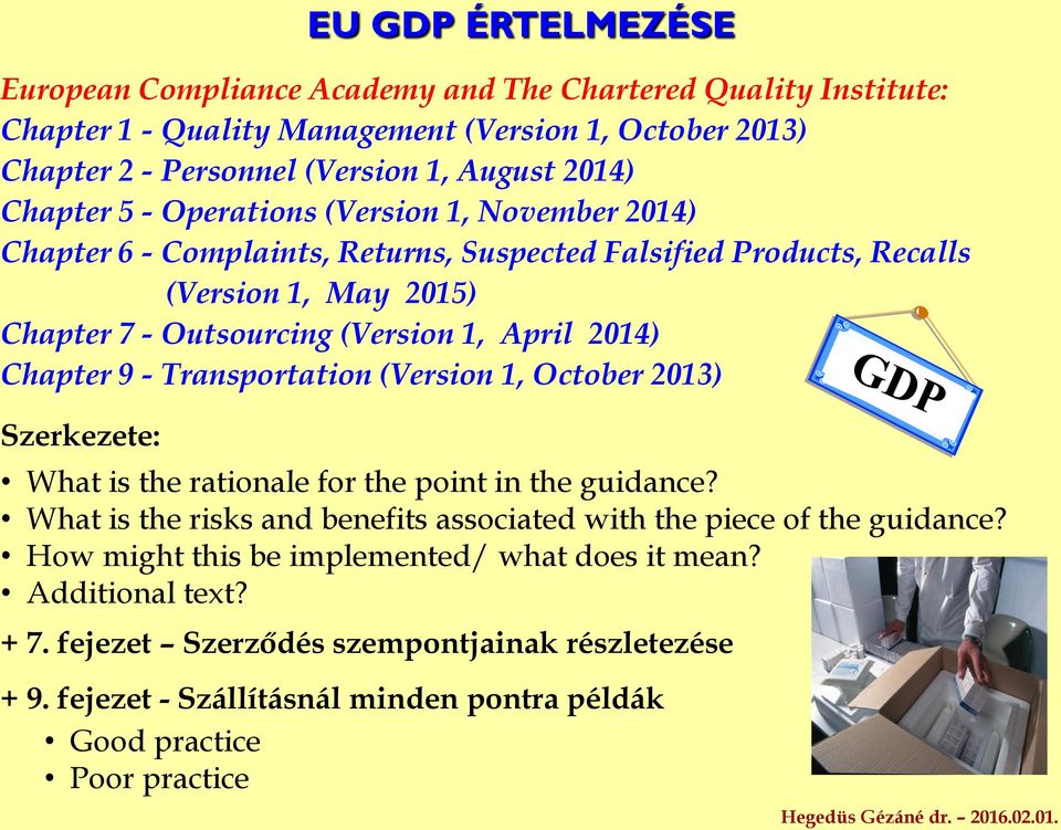 Chapter 9 - Transportation (Version 1, October 2013) Szerkezete: What is the rationale for the point in the guidance? What is the risks and benefits associated with the piece of the guidance?
