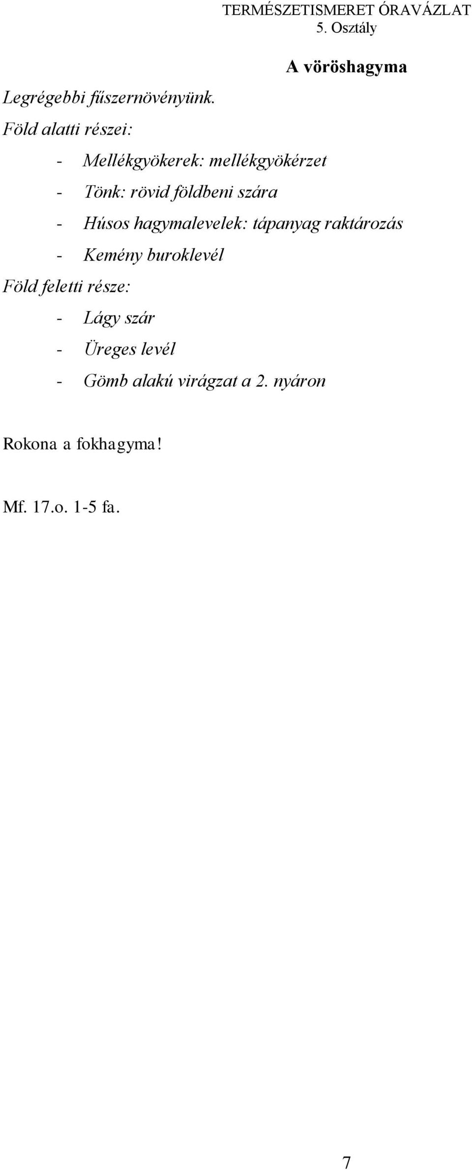 TERMÉSZETISMERET ÓRAVÁZLAT A vöröshagyma - Húsos hagymalevelek: tápanyag raktározás