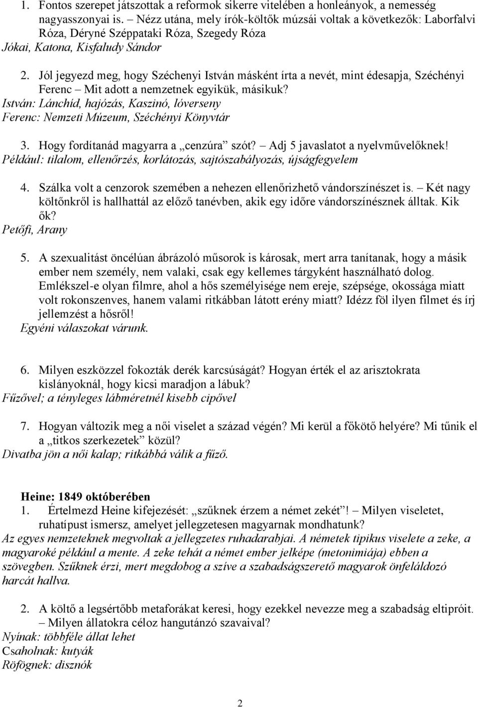 Jól jegyezd meg, hogy Széchenyi István másként írta a nevét, mint édesapja, Széchényi Ferenc Mit adott a nemzetnek egyikük, másikuk?