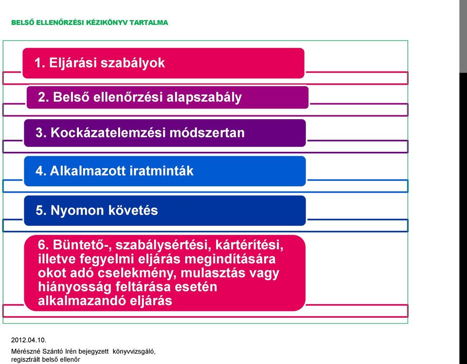 Alkalmazott iratminták 5. Nyomon követés 6.