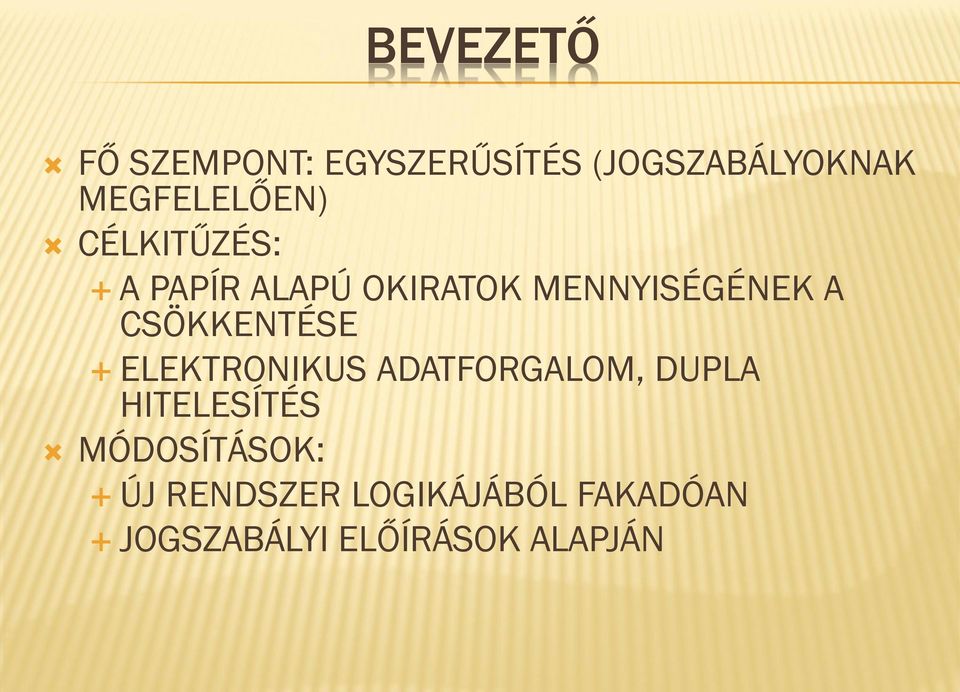 A CSÖKKENTÉSE ELEKTRONIKUS ADATFORGALOM, DUPLA HITELESÍTÉS