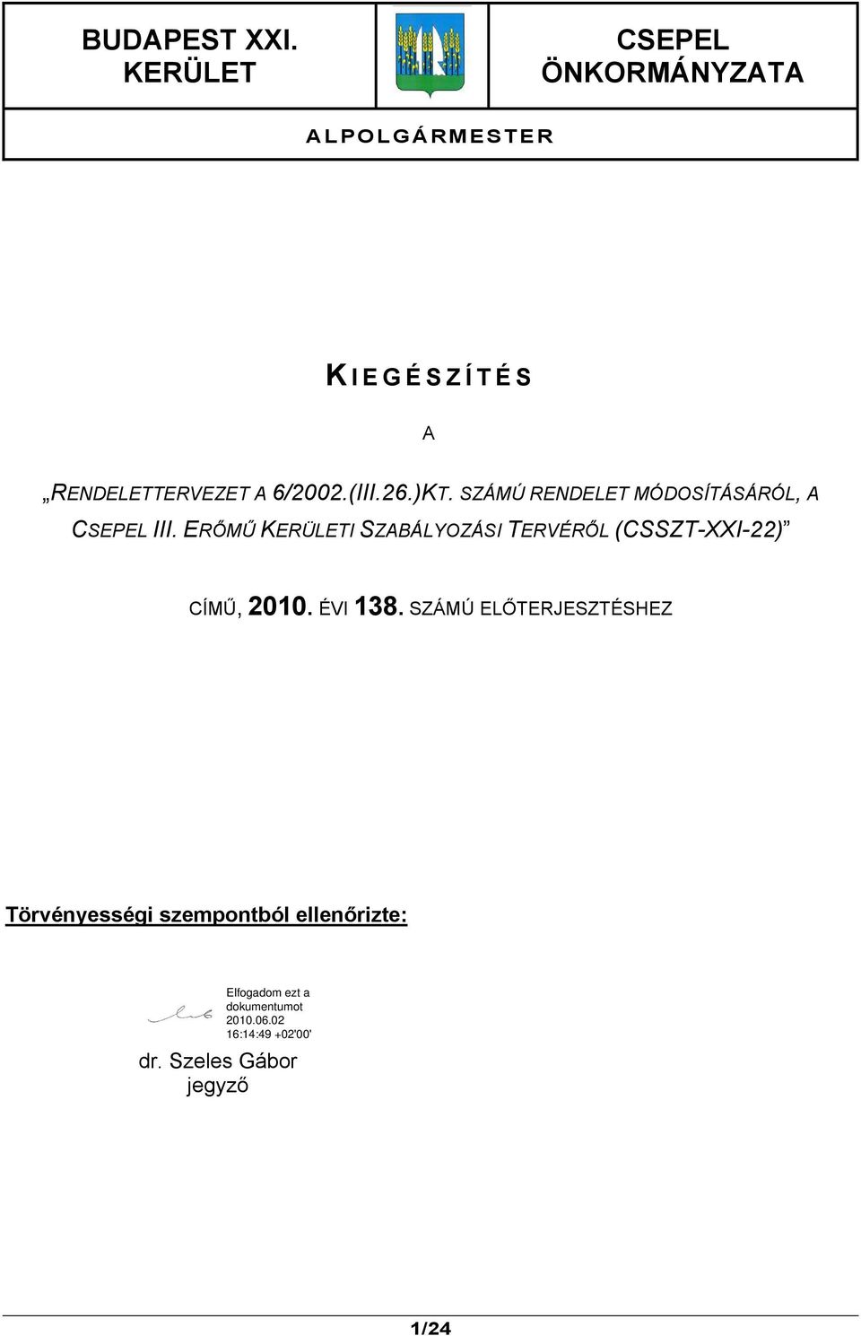 6/2002.(III.26.)KT. SZÁMÚ RENDELET MÓDOSÍTÁSÁRÓL, A CSEPEL III.