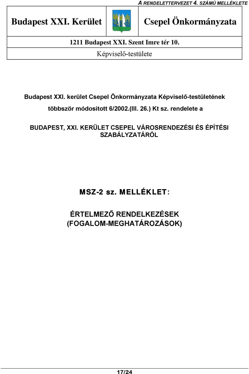 kerület Csepel Önkormányzata Képviselő-testületének többször módosított 6/2002.(III. 26.) Kt sz.