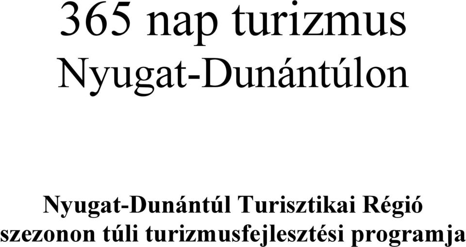 turizmus Nyugat-Dunántúlon  turizmusfejlesztési