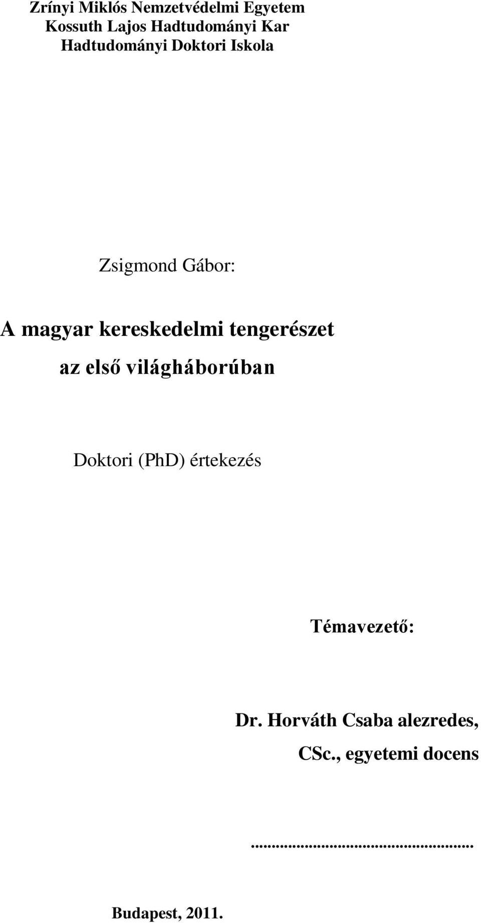 tengerészet az első világháborúban Doktori (PhD) értekezés