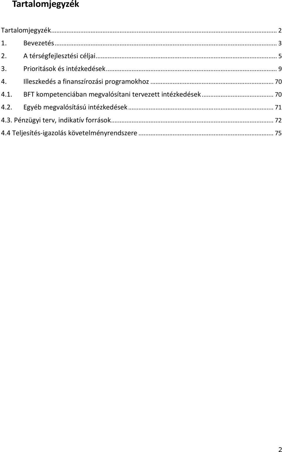 BFT kompetenciában megvalósítani tervezett intézkedések... 70 4.2.