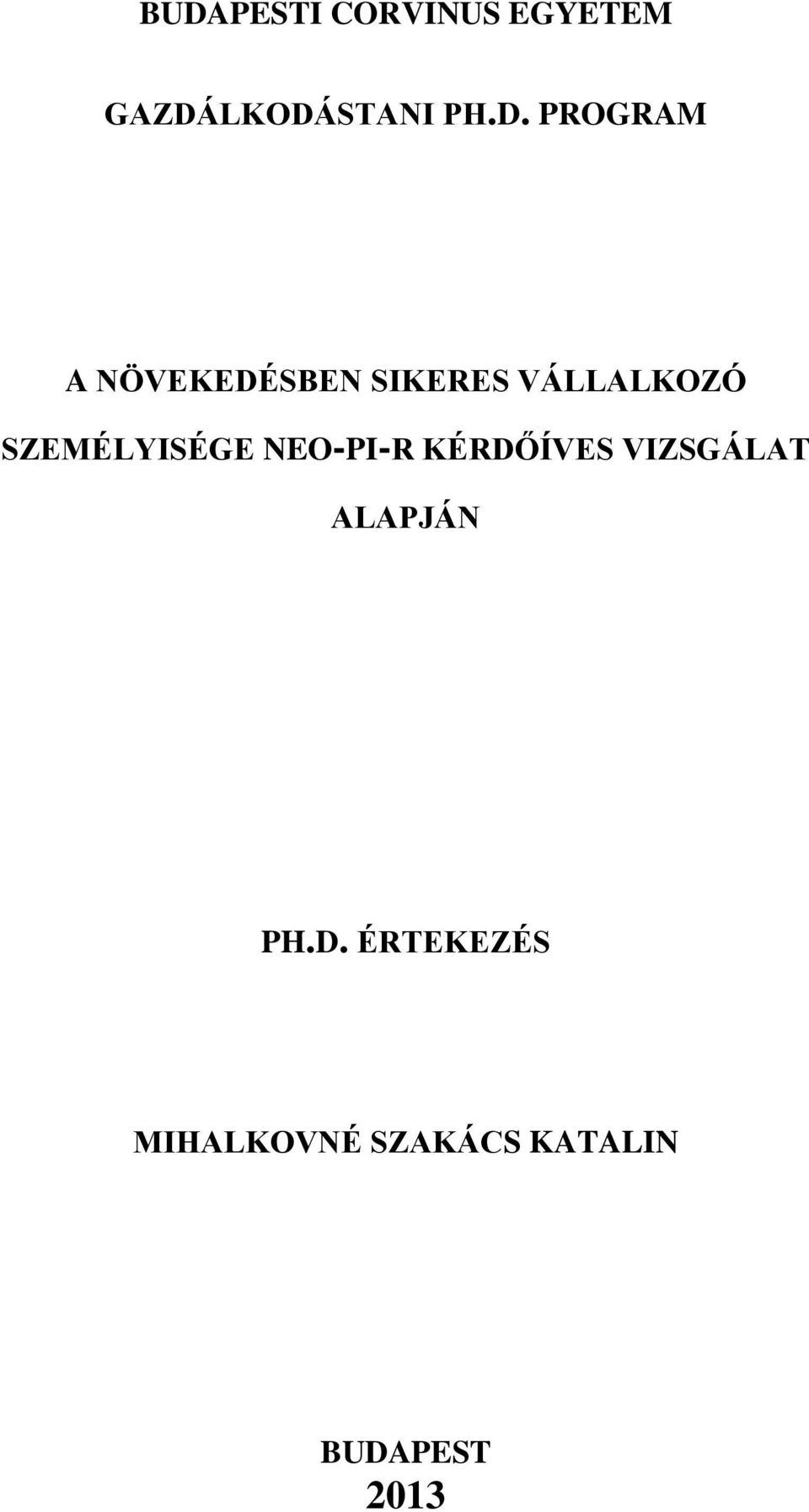 SZEMÉLYISÉGE NEO-PI-R KÉRDŐÍVES VIZSGÁLAT ALAPJÁN