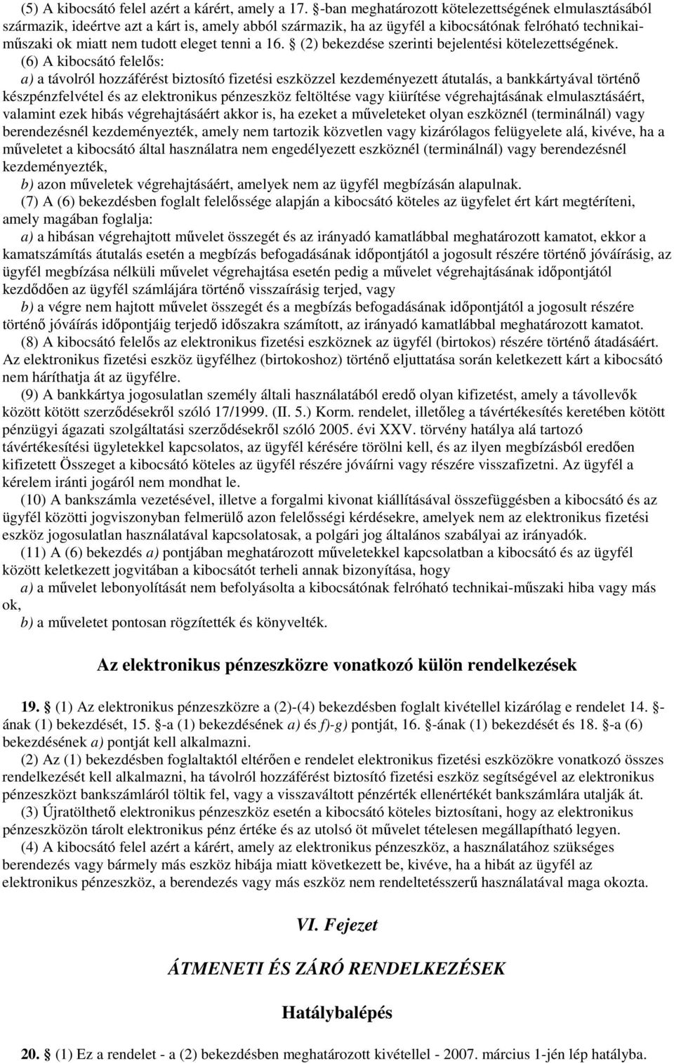 a 16. (2) bekezdése szerinti bejelentési kötelezettségének.