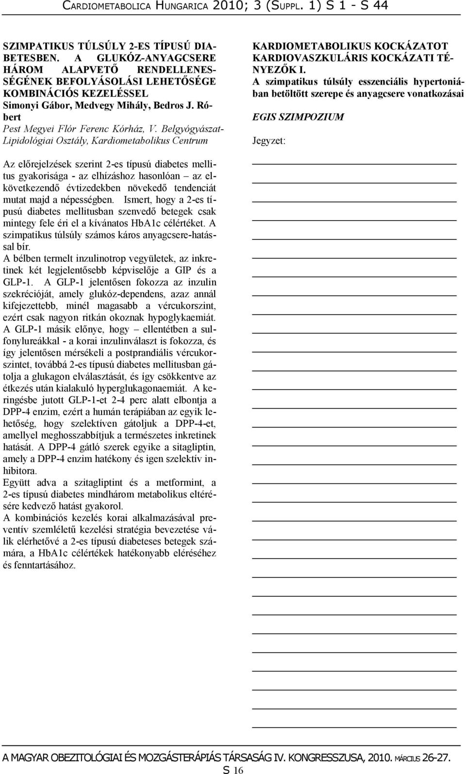 Belgyógyászat- Lipidológiai Osztály, Kardiometabolikus Centrum Az előrejelzések szerint 2-es típusú diabetes mellitus gyakorisága - az elhízáshoz hasonlóan az elkövetkezendő évtizedekben növekedő