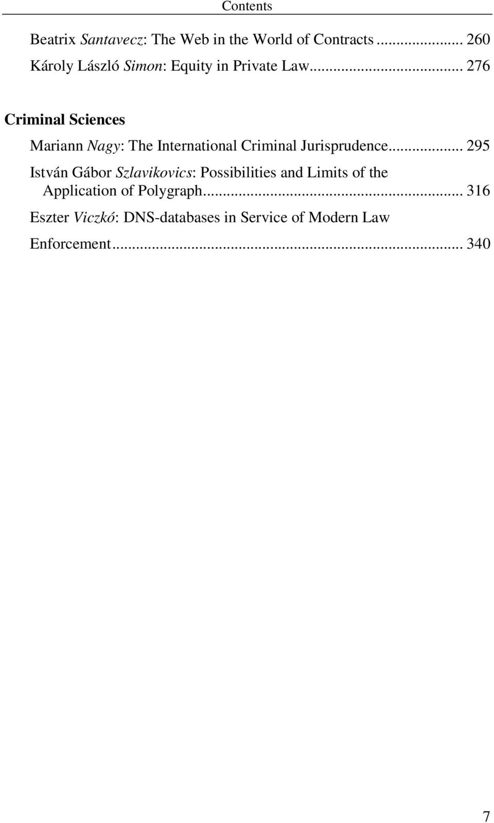 .. 276 Criminal Sciences Mariann Nagy: The International Criminal Jurisprudence.