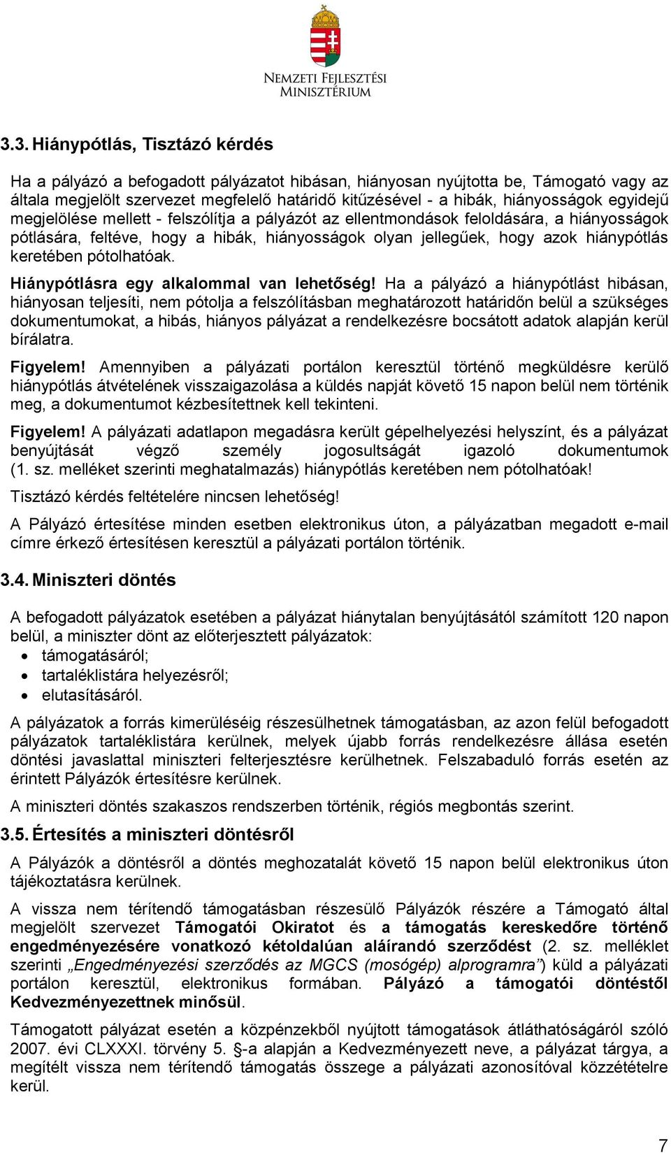 PÁLYÁZATI ÚTMUTATÓ. Otthon Melege Program. Háztartási nagygépek (mosógép)  energia megtakarítást eredményező cseréje alprogram - PDF Ingyenes letöltés