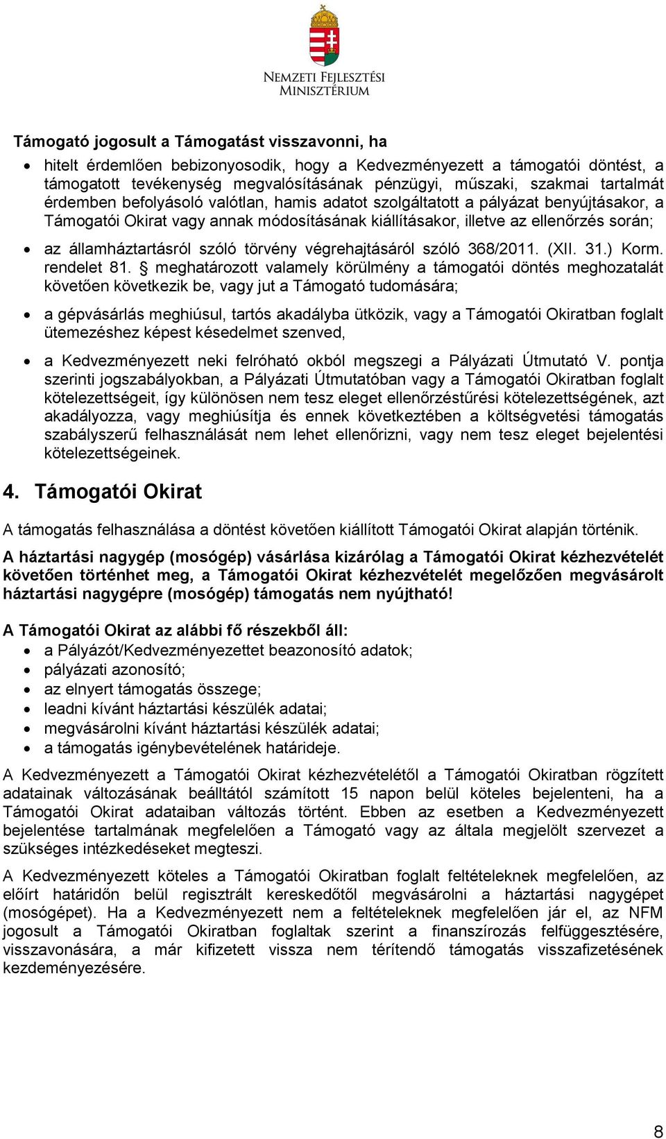 államháztartásról szóló törvény végrehajtásáról szóló 368/2011. (XII. 31.) Korm. rendelet 81.