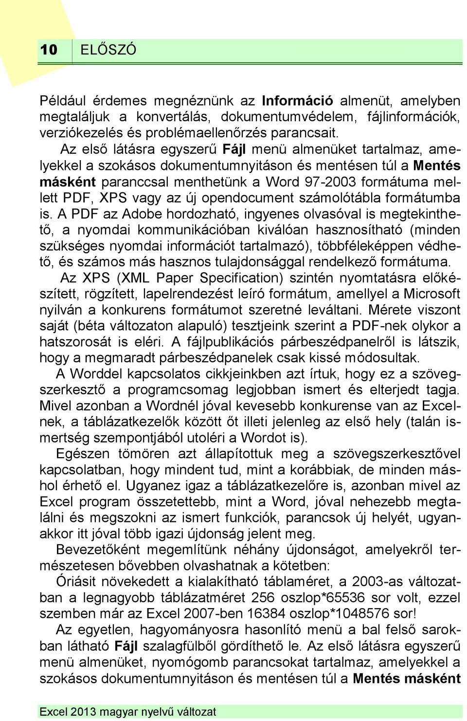 az új opendocument számolótábla formátumba is.