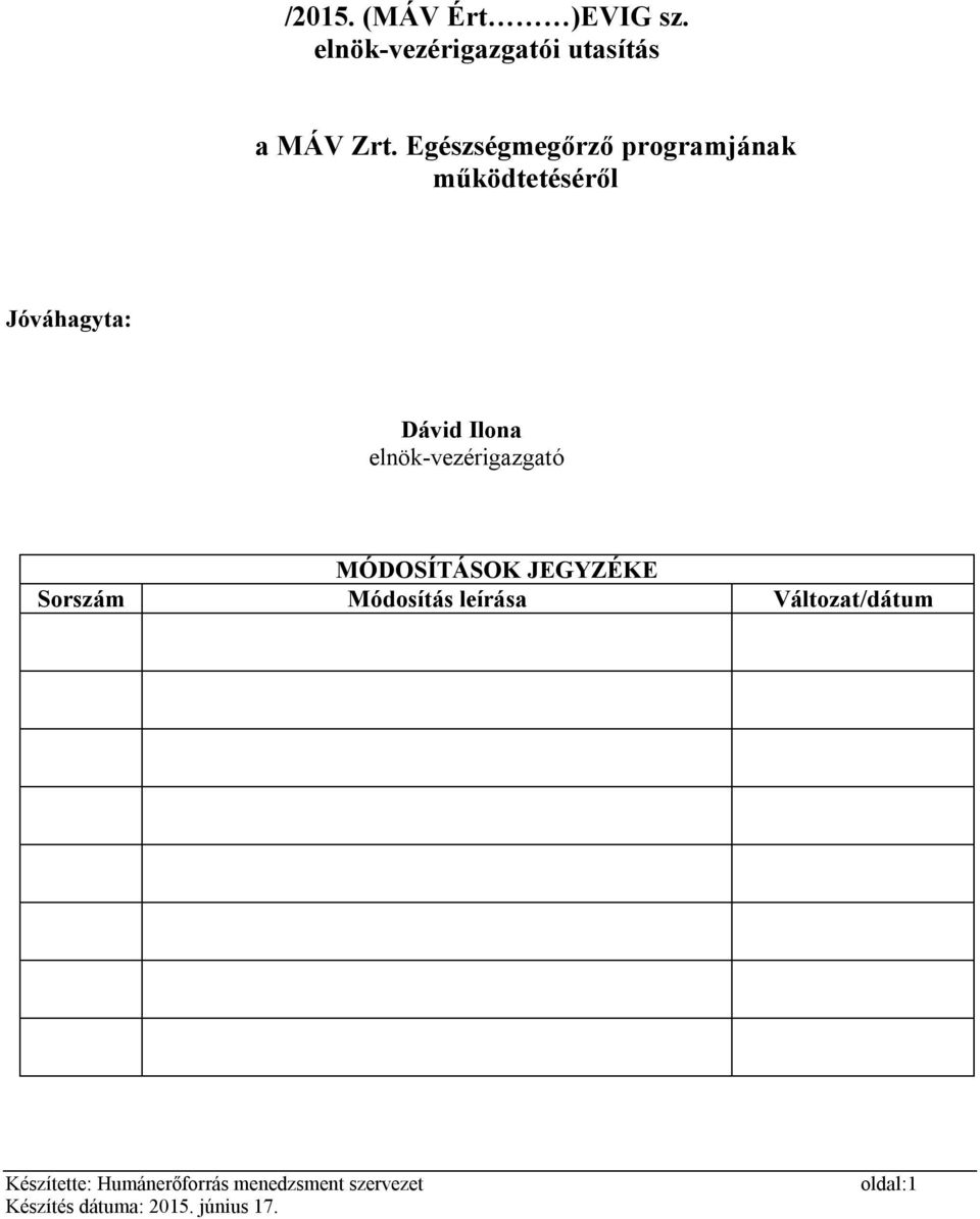 Egészségmegőrző programjának működtetéséről Jóváhagyta: