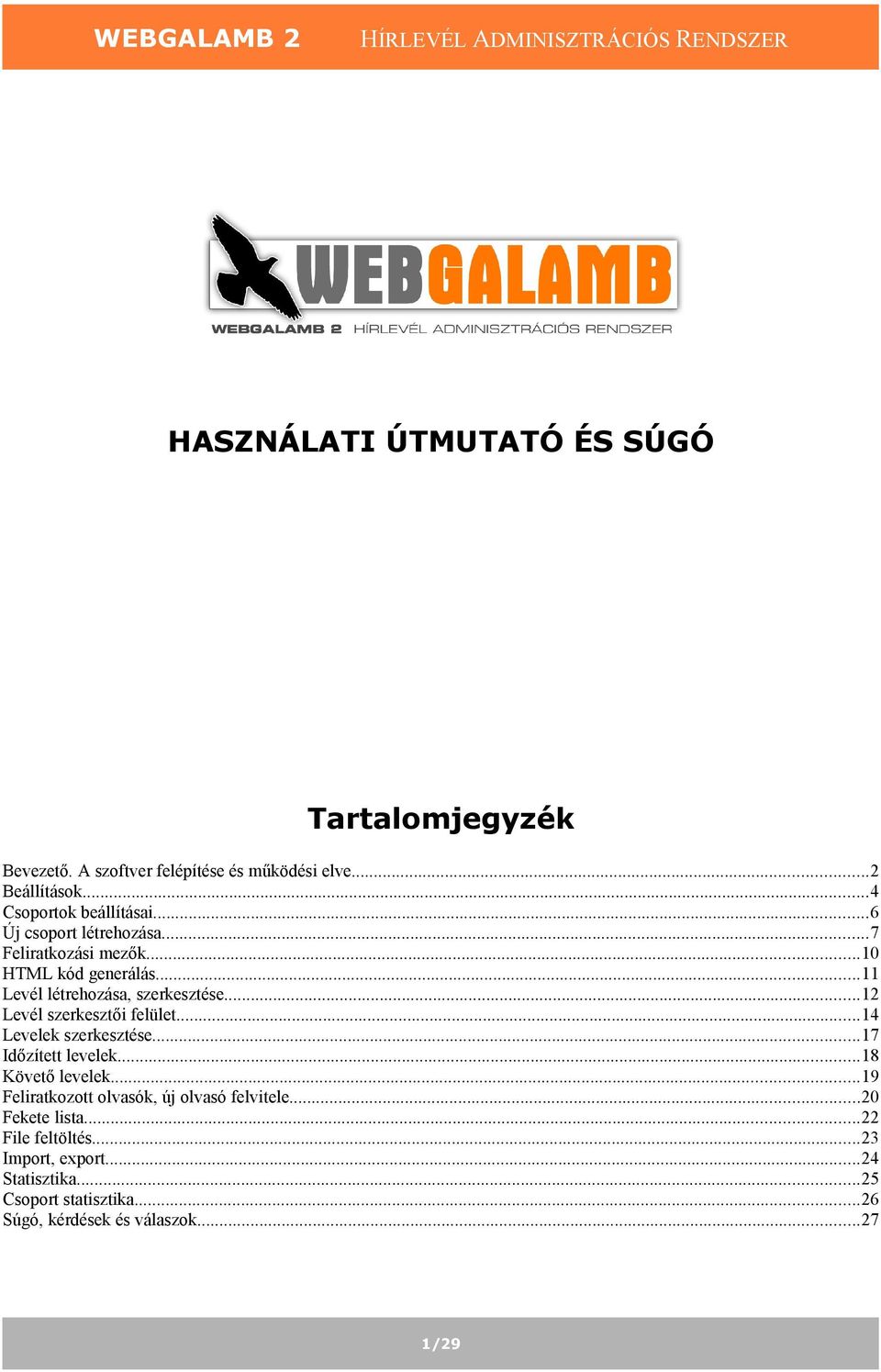 ..12 Levél szerkesztői felület...14 Levelek szerkesztése...17 Időzített levelek...18 Követő levelek.