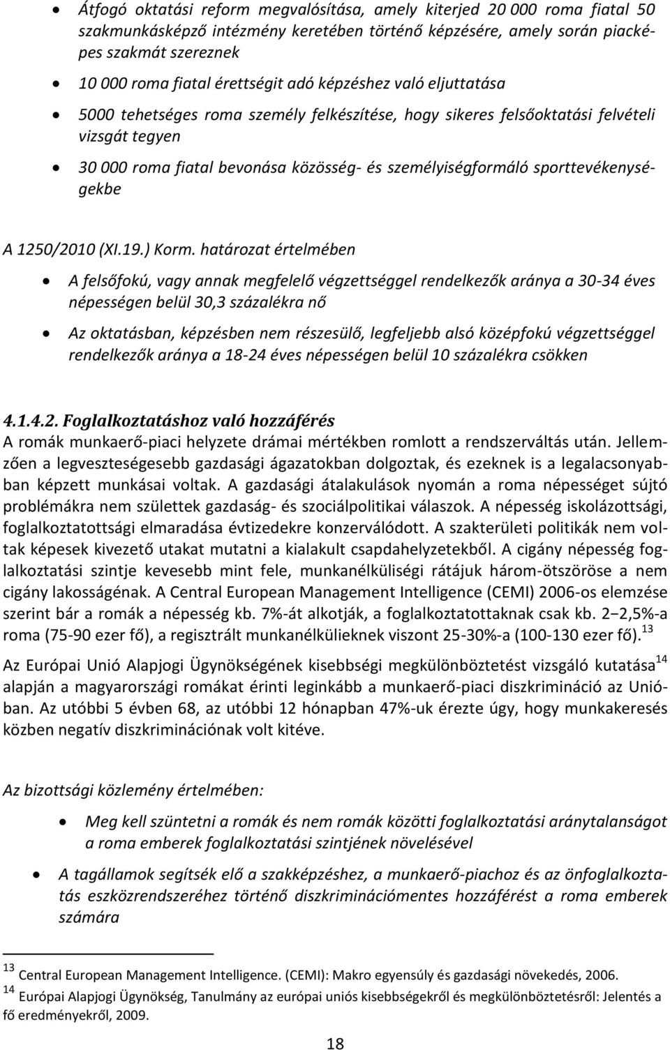 sporttevékenységekbe A 1250/2010 (XI.19.) Korm.