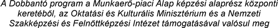 Kulturális Minisztérium és a Nemzeti Szakképzési