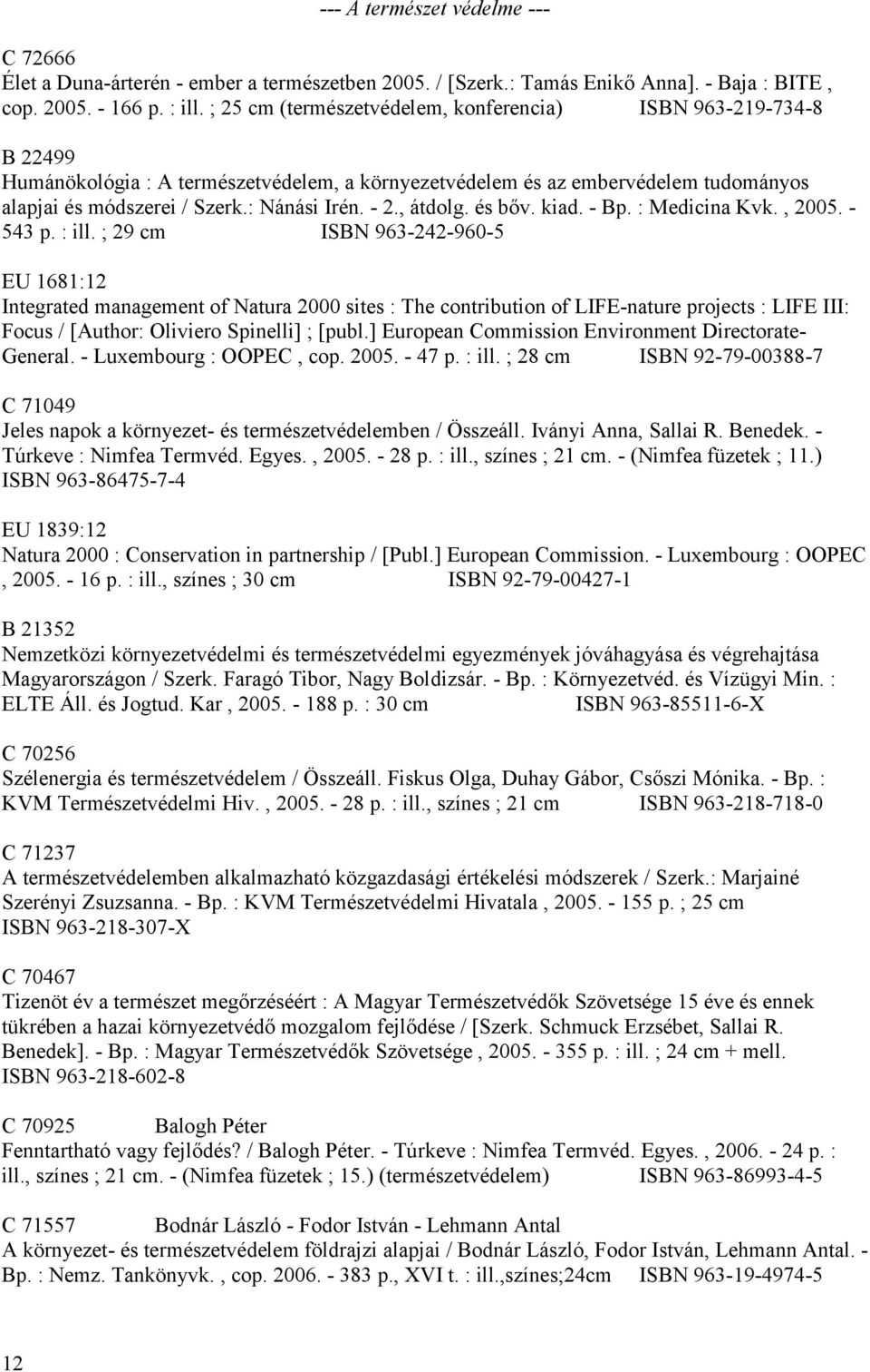 , átdolg. és bőv. kiad. - Bp. : Medicina Kvk., 2005. - 543 p. : ill.