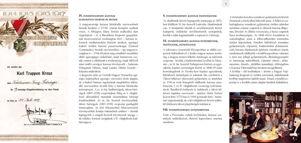 leti katonai parancsnokságai (General Commandos) hivatali szervezetében így magyarországiban is 1744-től jelent meg a hadbírói teendőket ellátó igazságügyi szakelőadó, majd hamarosan osztály szinten