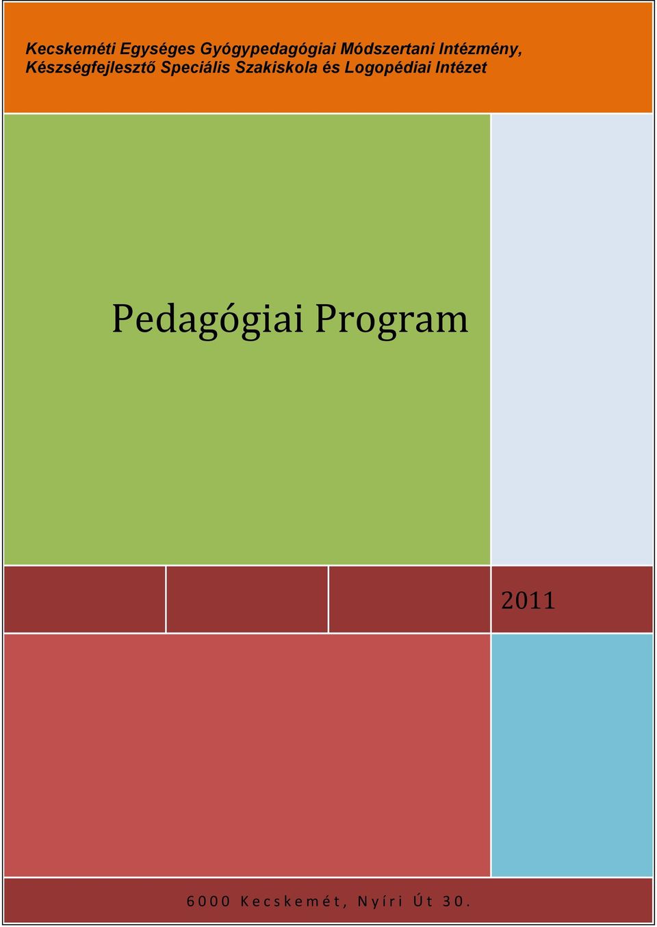 Szakiskola és Logopédiai Intézet Pedagógiai