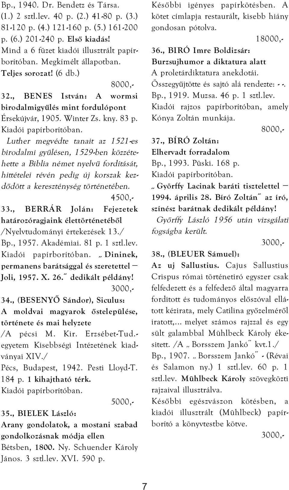 Luther megvédte tanait az 1521-es birodalmi gyűlésen, 1529-ben közzétehette a Biblia német nyelvű fordítását, hittételei révén pedig új korszak kezdődött a kereszténység történetében. 4500,- 33.