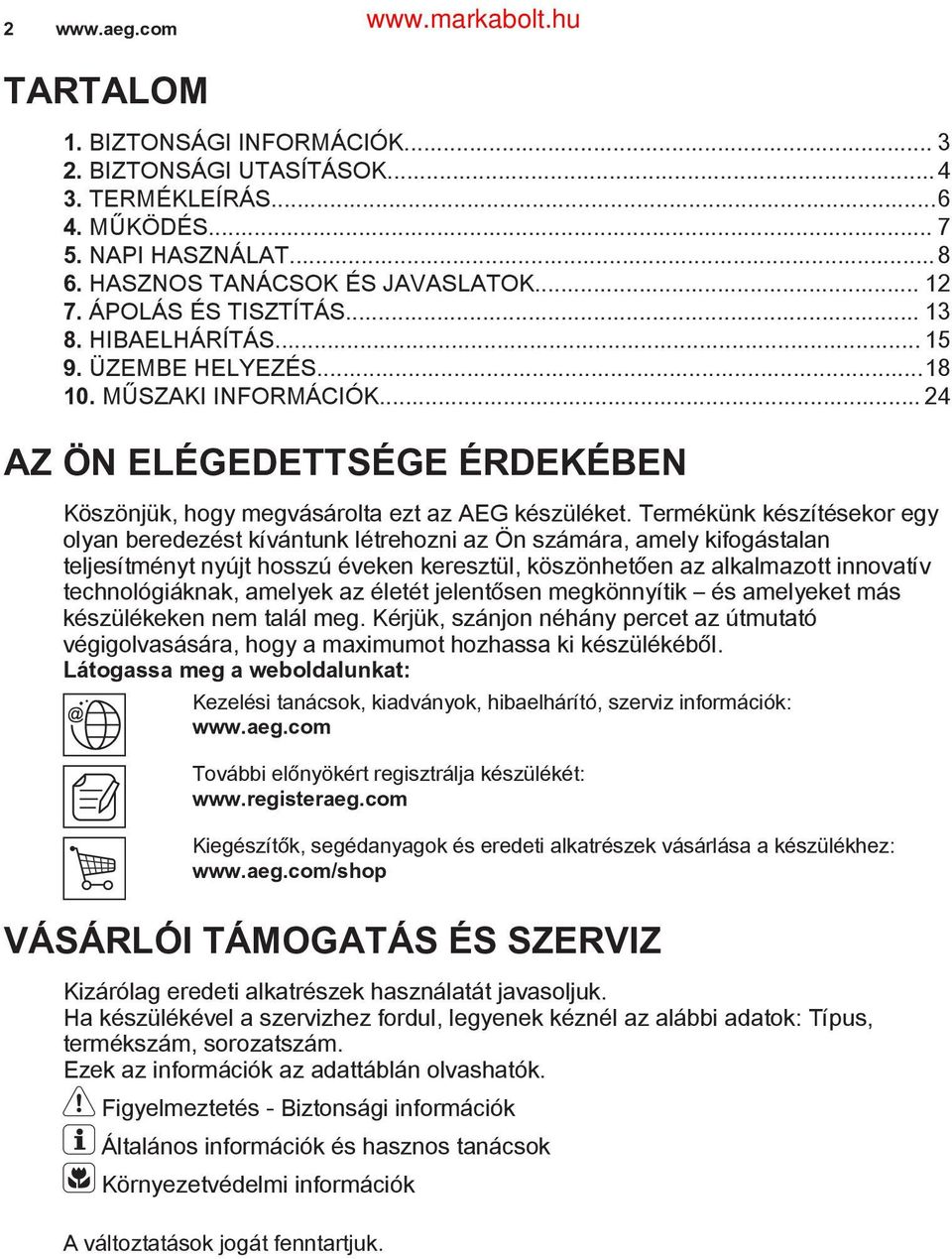 Termékünk készítésekor egy olyan beredezést kívántunk létrehozni az Ön számára, amely kifogástalan teljesítményt nyújt hosszú éveken keresztül, köszönhetően az alkalmazott innovatív technológiáknak,