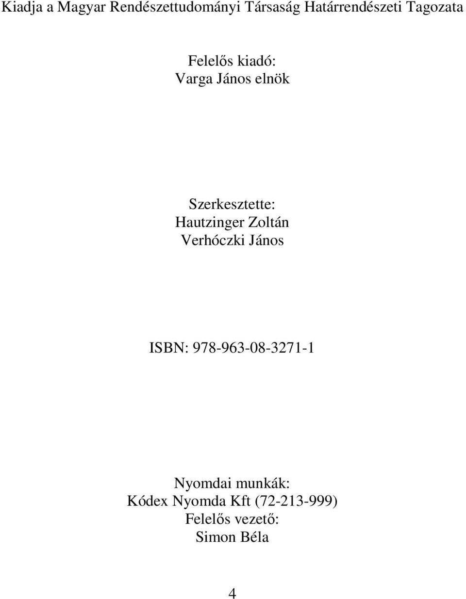 Hautzinger Zoltán Verhóczki János ISBN: 978-963-08-3271-1