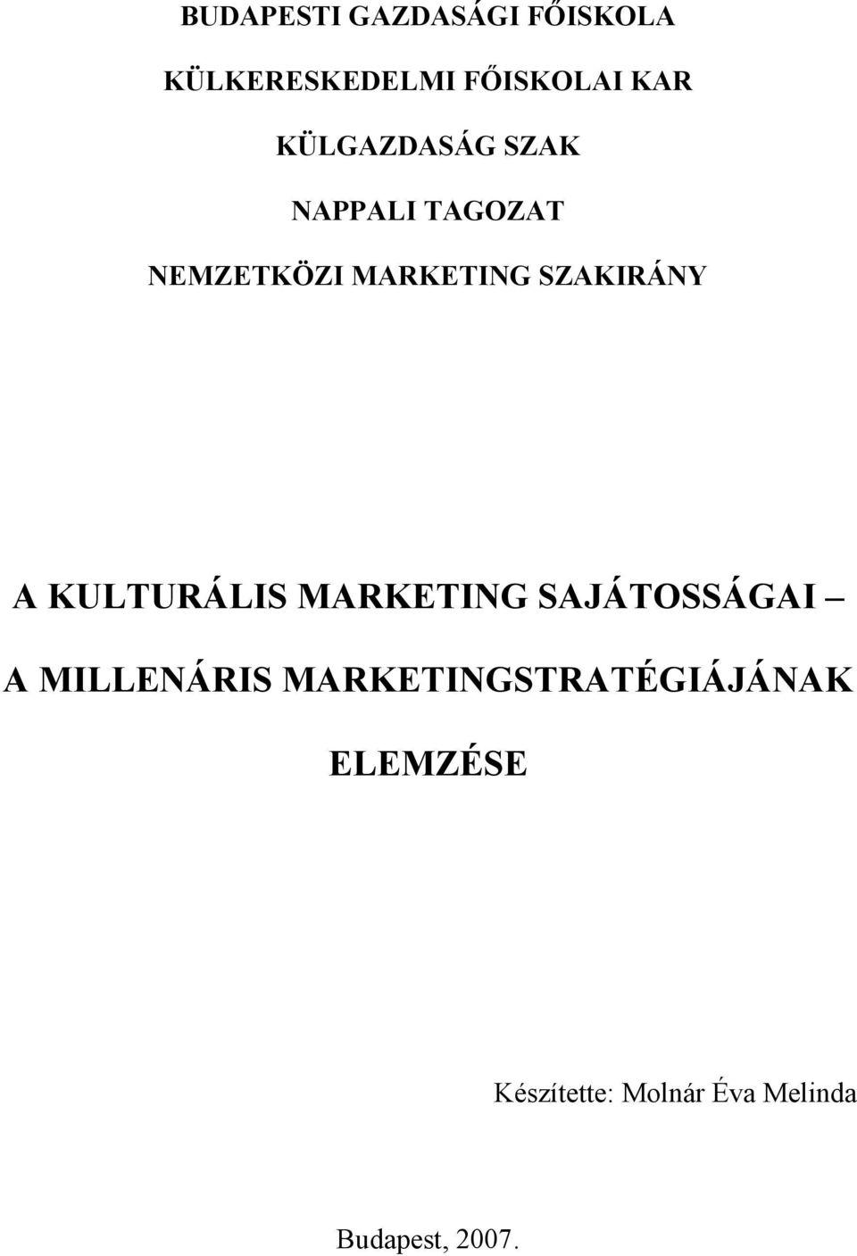 SZAKIRÁNY A KULTURÁLIS MARKETING SAJÁTOSSÁGAI A MILLENÁRIS