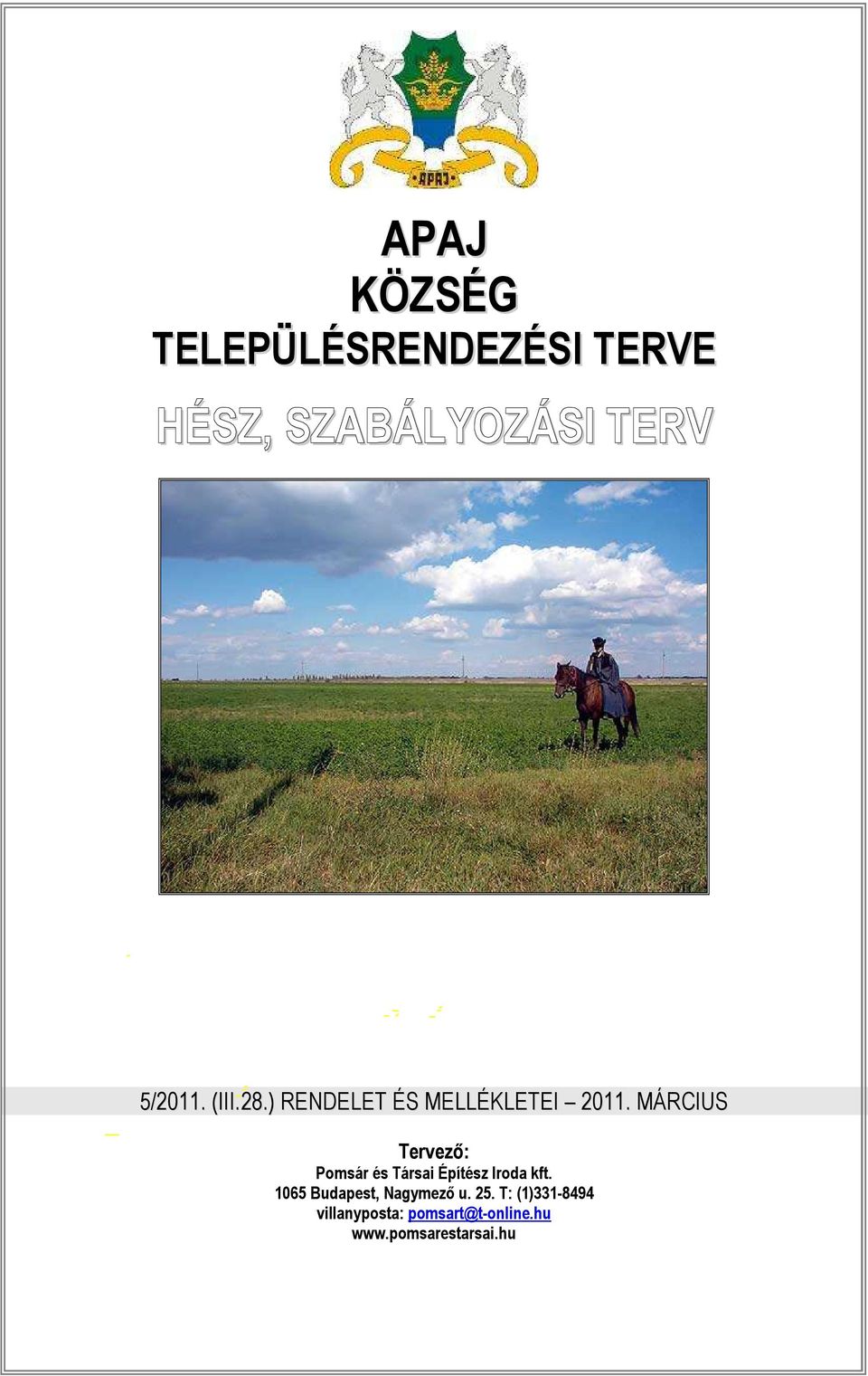 MÁRCIUS Tervező: Pomsár és Társai Építész Iroda kft.