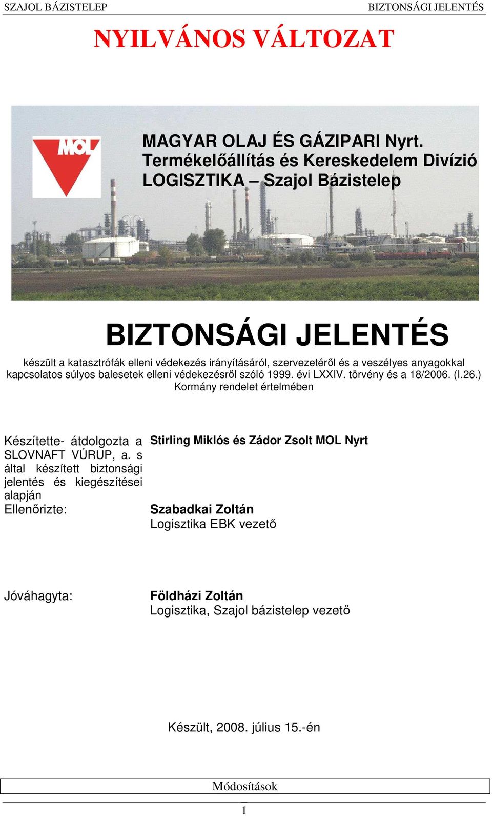 anyagokkal kapcsolatos súlyos balesetek elleni védekezésről szóló 1999. évi LXXIV. törvény és a 18/2006. (I.26.