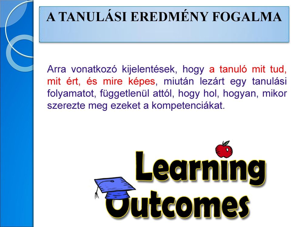 képes, miután lezárt egy tanulási folyamatot,