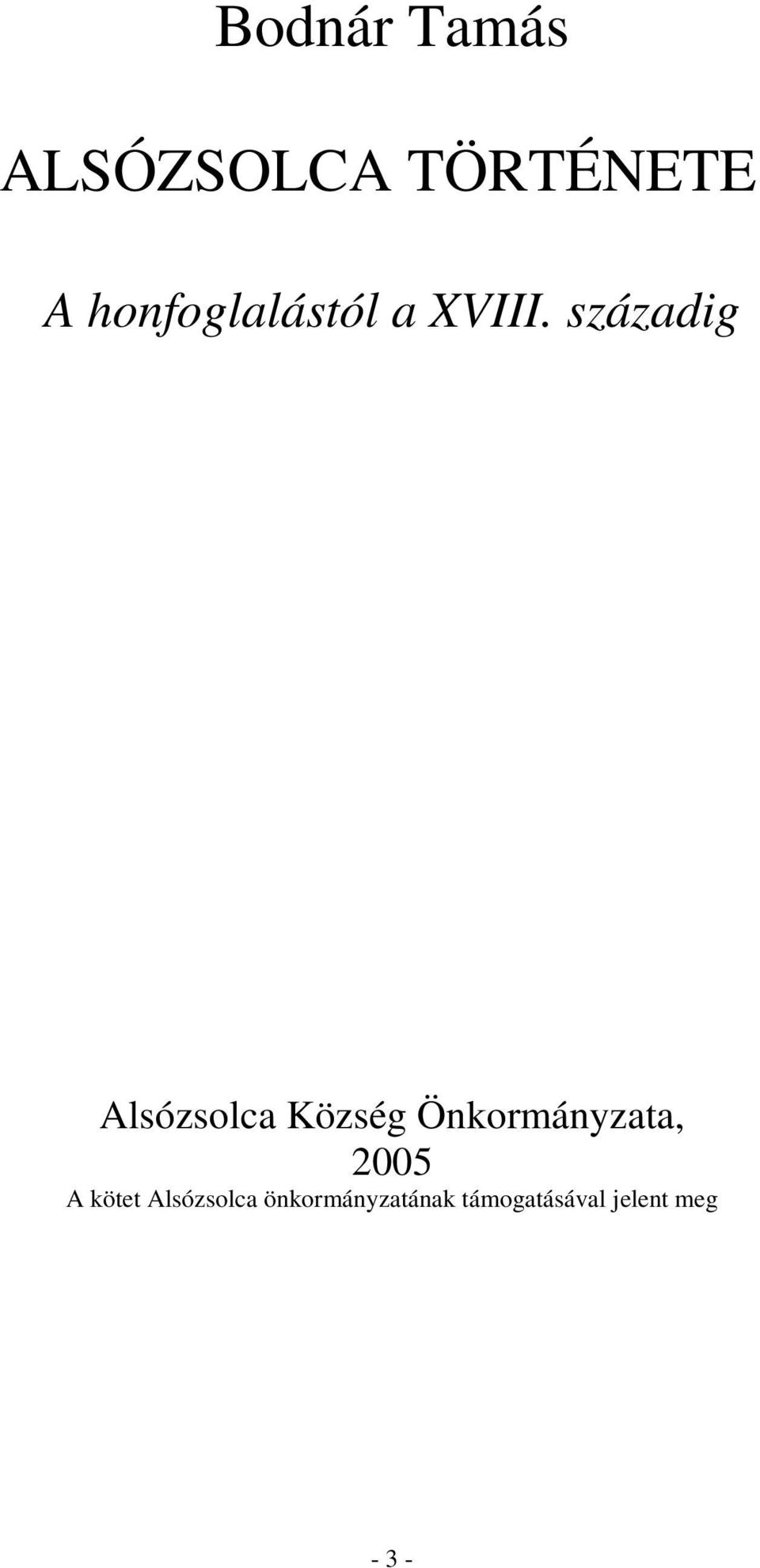 századig Alsózsolca Község Önkormányzata,