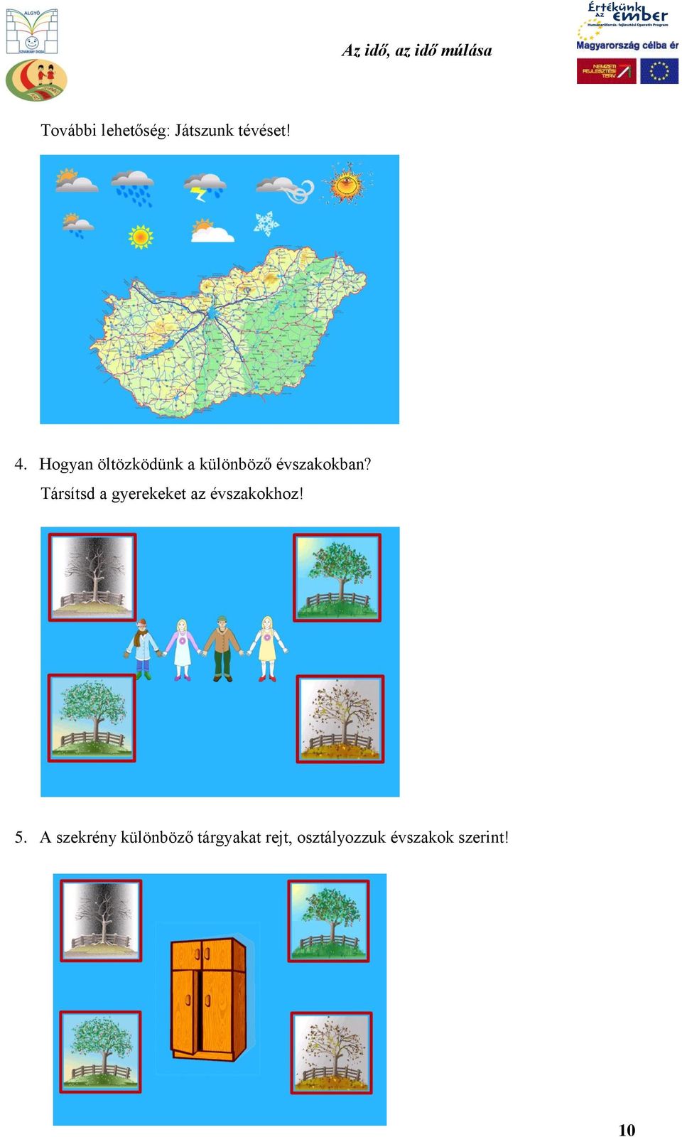 Társítsd a gyerekeket az évszakokhoz! 5.