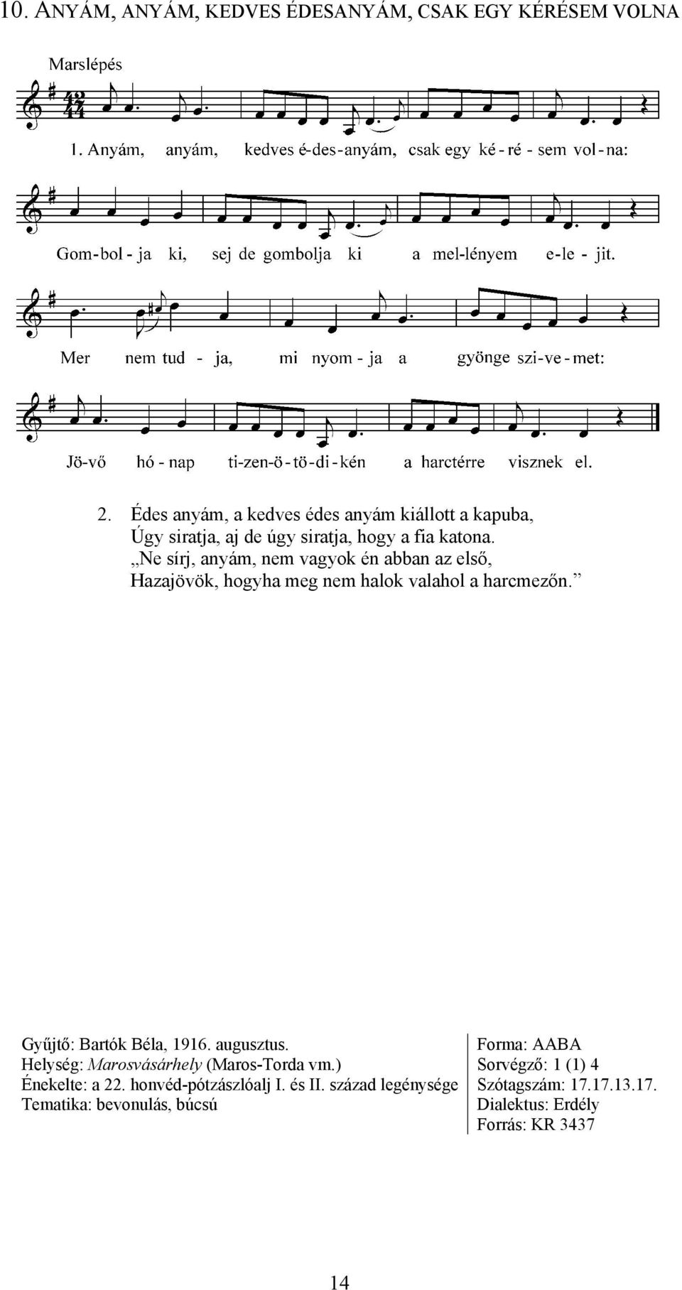 Ne sírj, anyám, nem vagyok én abban az első, Hazajövök, hogyha meg nem halok valahol a harcmezőn. Gyűjtő: Bartók Béla, 1916.