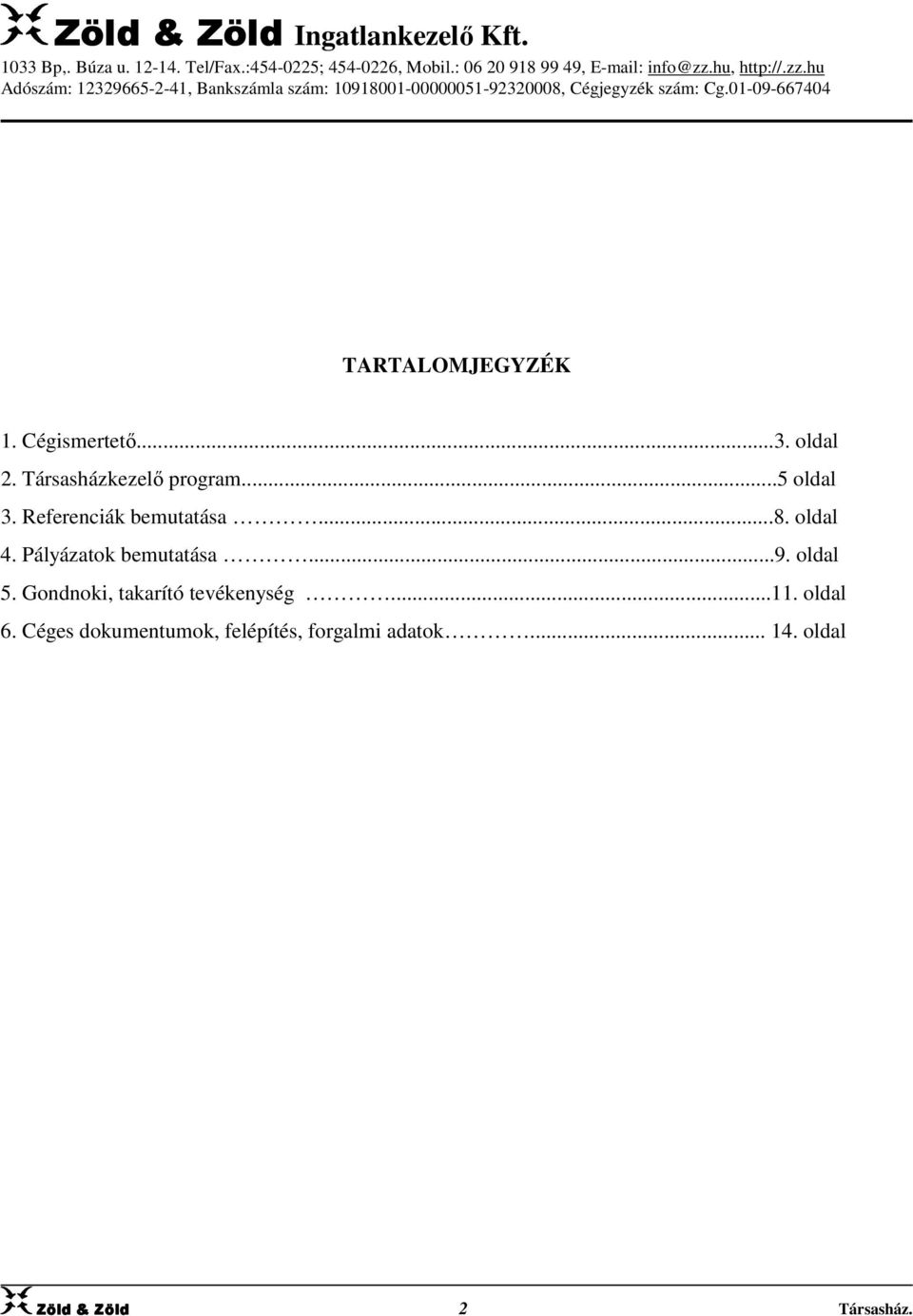 ..9. oldal 5. Gondnoki, takarító tevékenység...11. oldal 6.