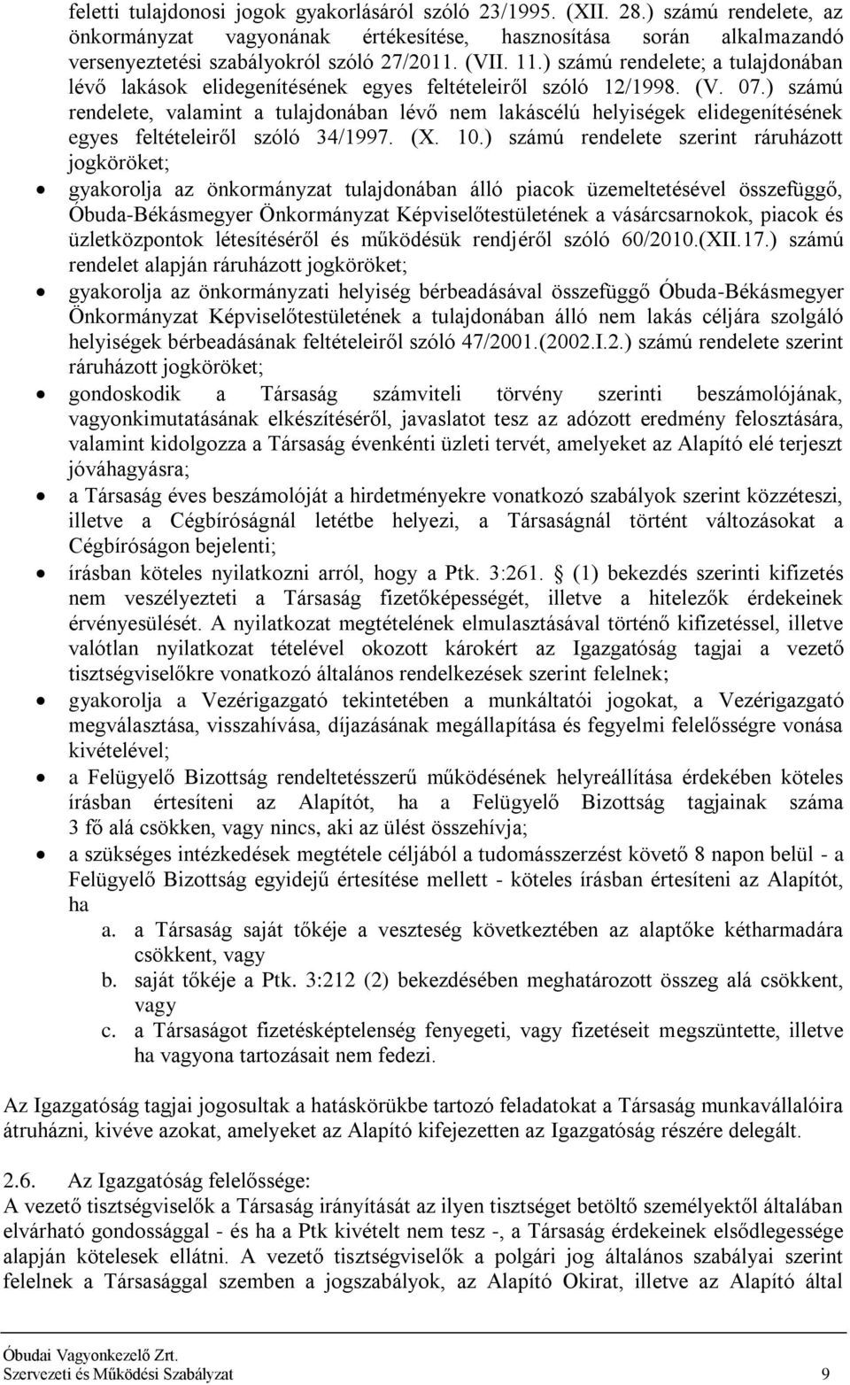 ) számú rendelete, valamint a tulajdonában lévő nem lakáscélú helyiségek elidegenítésének egyes feltételeiről szóló 34/1997. (X. 10.