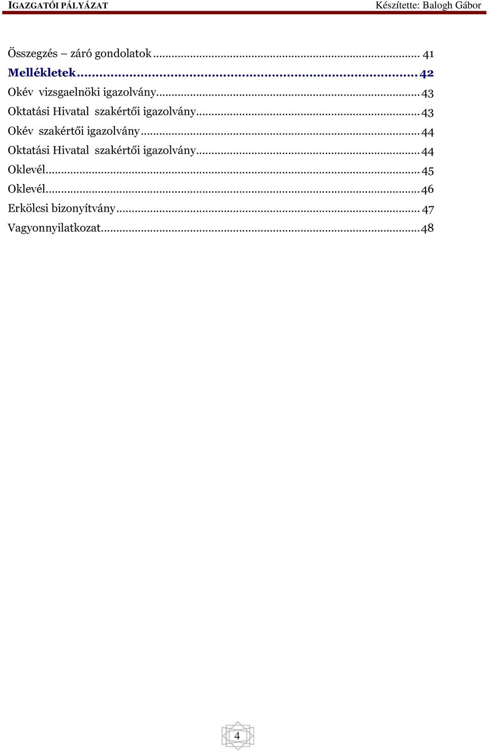 .. 43 Oktatási Hivatal szakértői igazolvány.