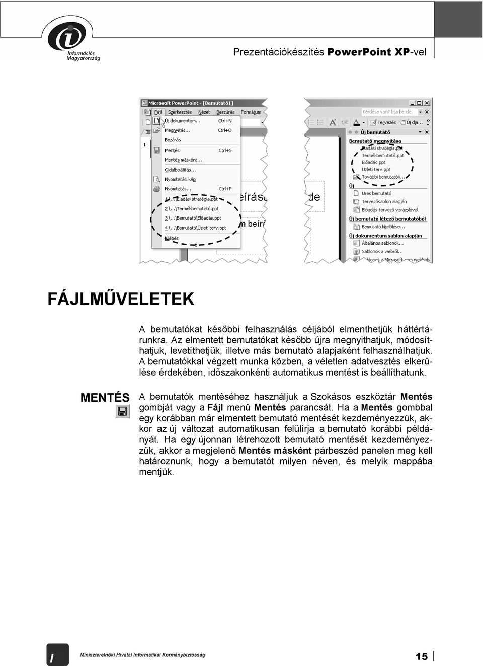 A bemutatókkal végzett munka közben, a véletlen adatvesztés elkerülése érdekében, időszakonkénti automatikus mentést is beállíthatunk.