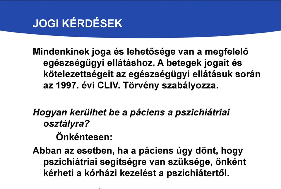 Hogyan kerülhet be a páciens a pszichiátriai osztályra?