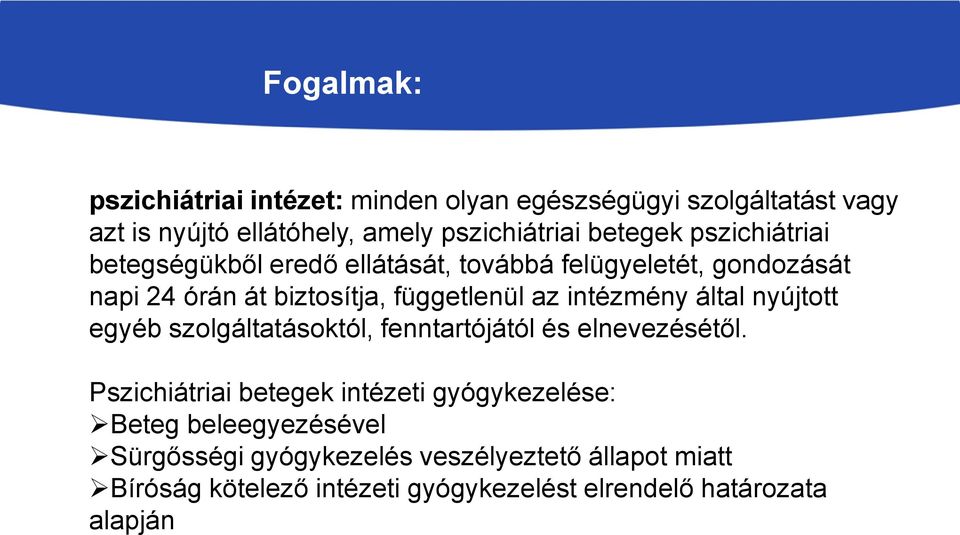 intézmény által nyújtott egyéb szolgáltatásoktól, fenntartójától és elnevezésétől.