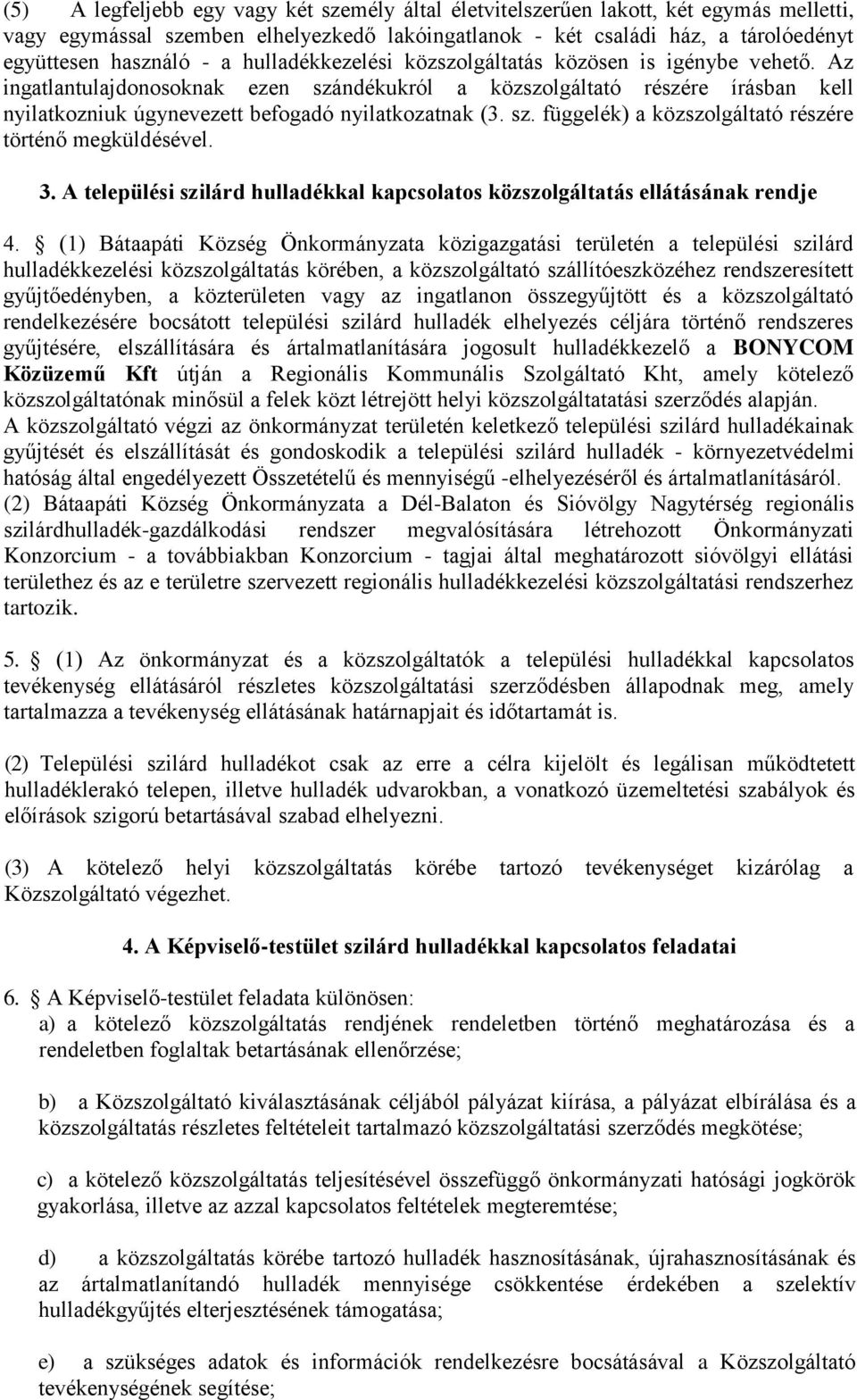 3. A települési szilárd hulladékkal kapcsolatos közszolgáltatás ellátásának rendje 4.