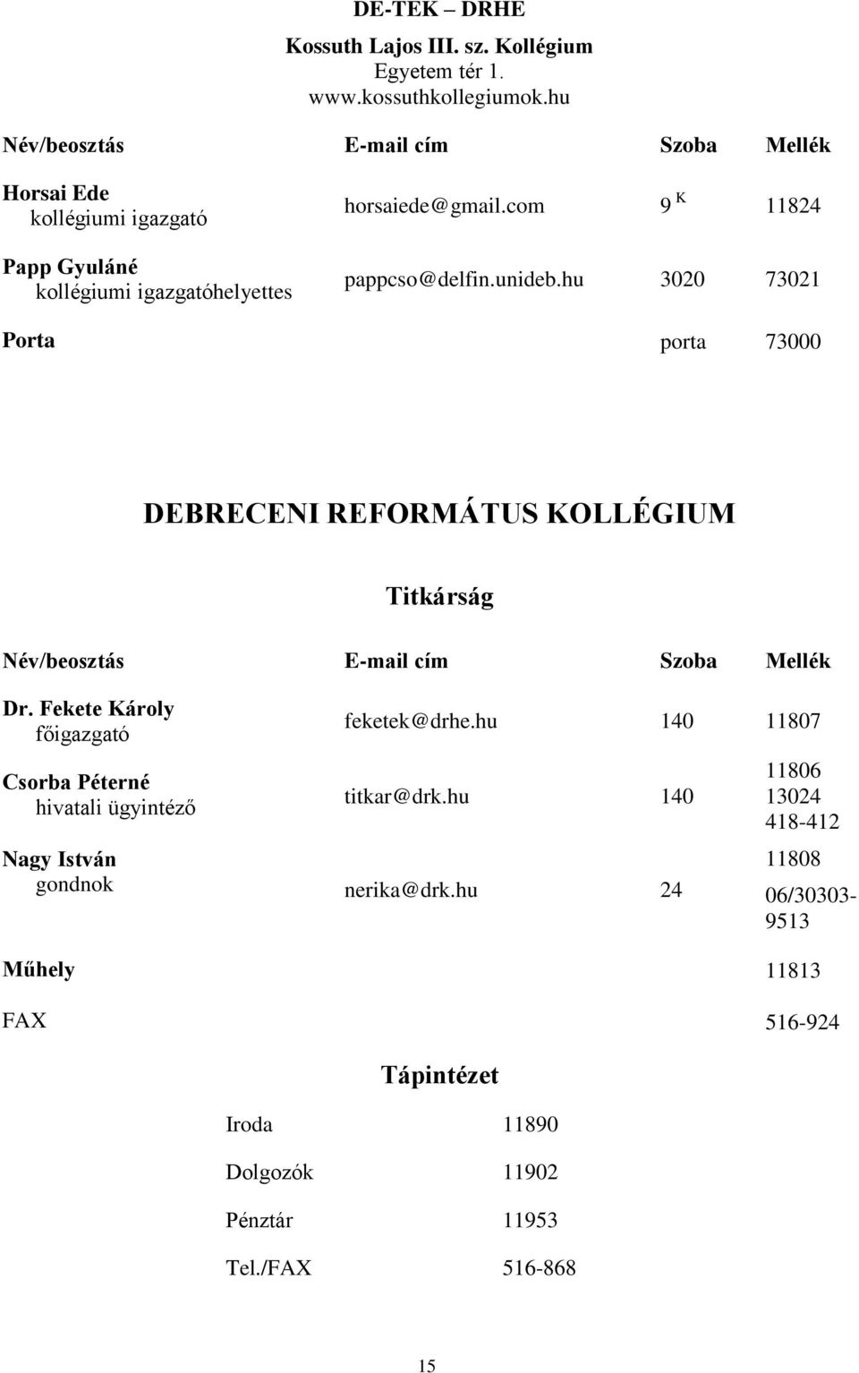 hu 3020 73021 Porta porta 73000 DEBRECENI REFORMÁTUS KOLLÉGIUM Titkárság Dr.