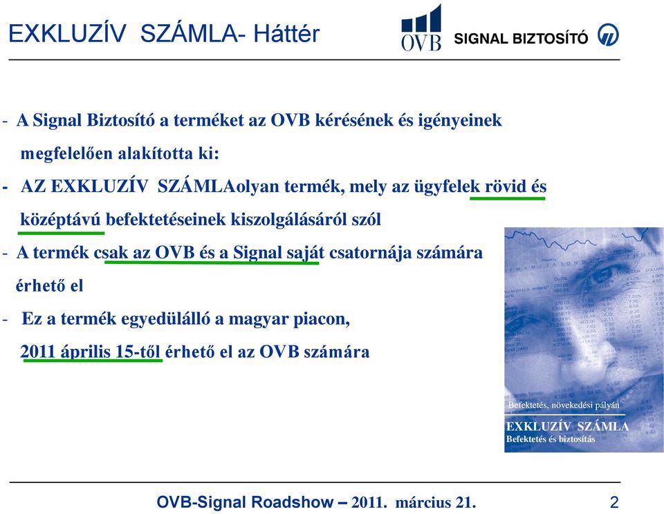A termék csak az OVB és a Signal saját csatornája számára érhető el - Ez a termék egyedülálló a magyar piacon,