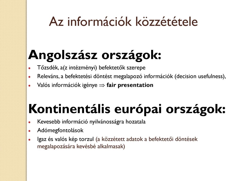 presentation Kontinentális európai országok: Kevesebb információ nyilvánosságra hozatala