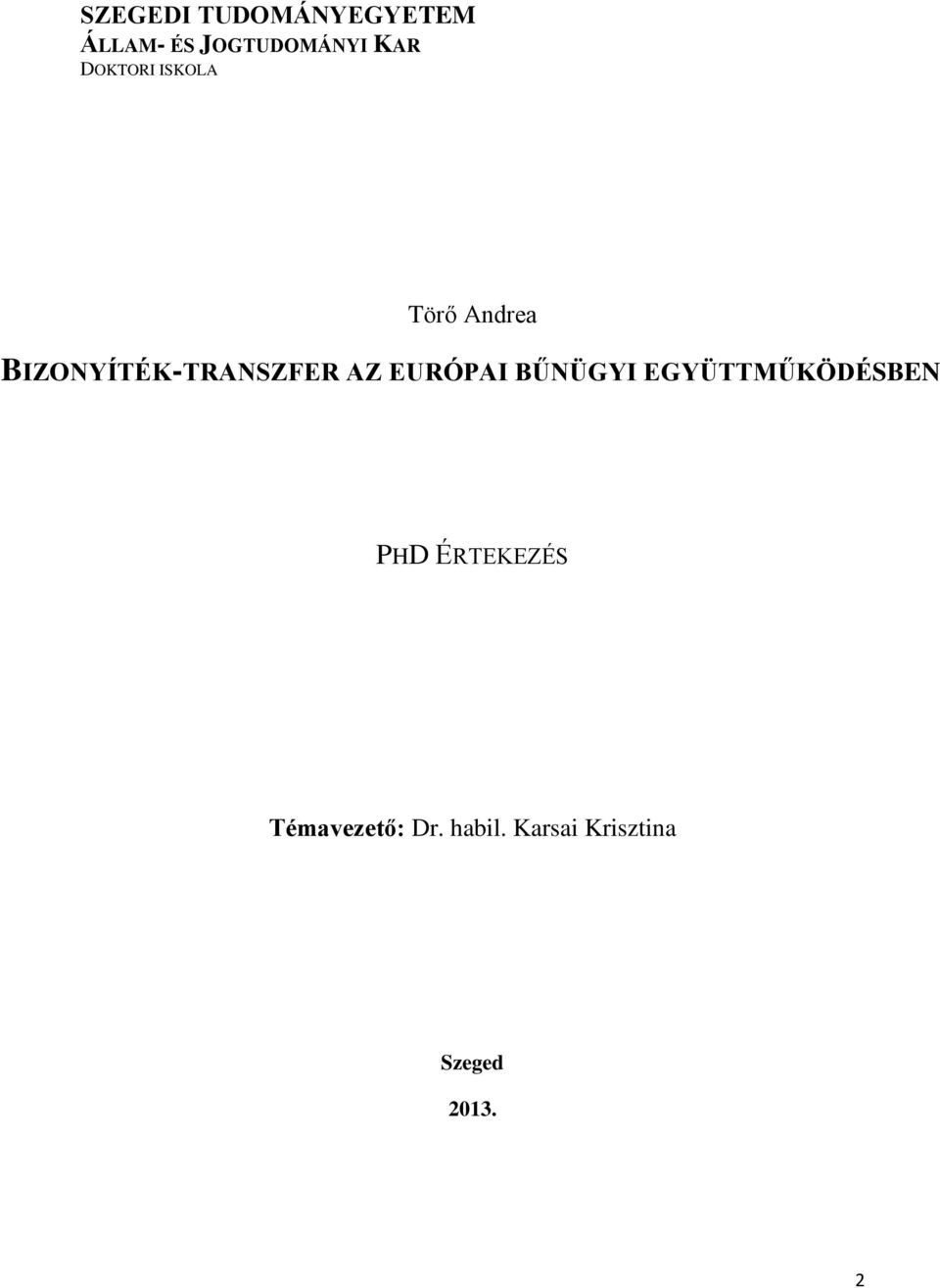 EURÓPAI BŰNÜGYI EGYÜTTMŰKÖDÉSBEN PHD ÉRTEKEZÉS